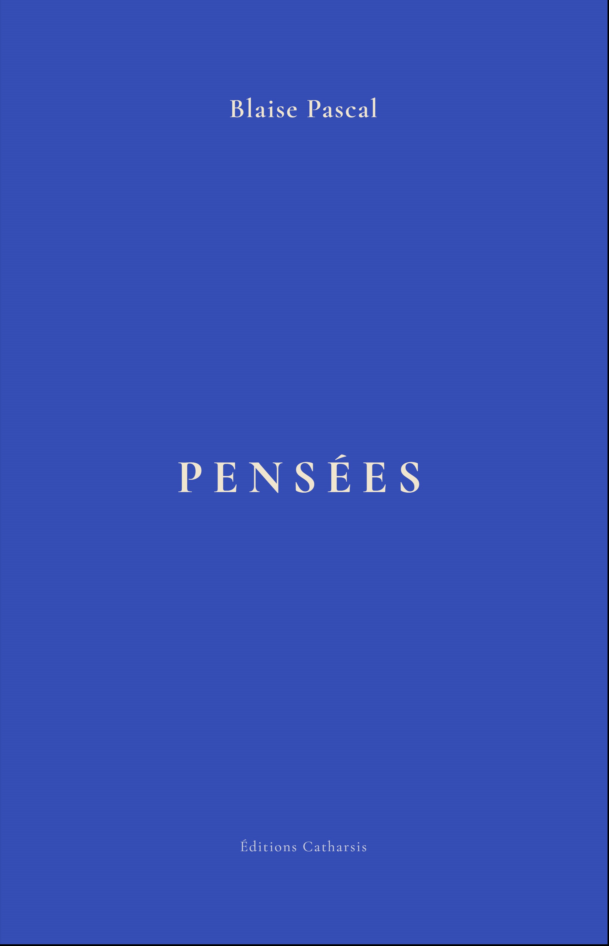 Pensées — Blaise Pascal — Éditions Catharsis