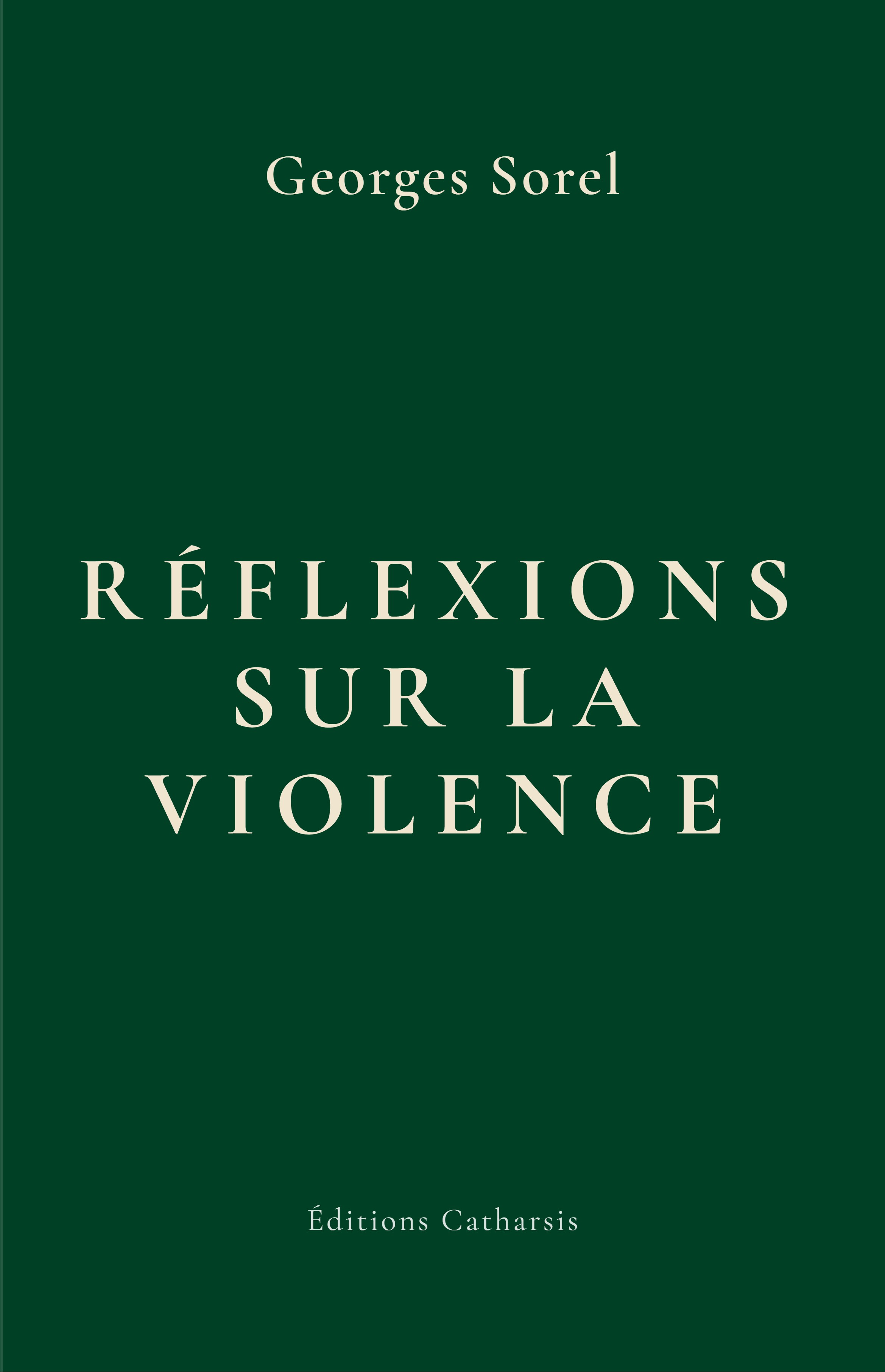 Réflexions sur la violence — Georges Sorel — Éditions Catharsis