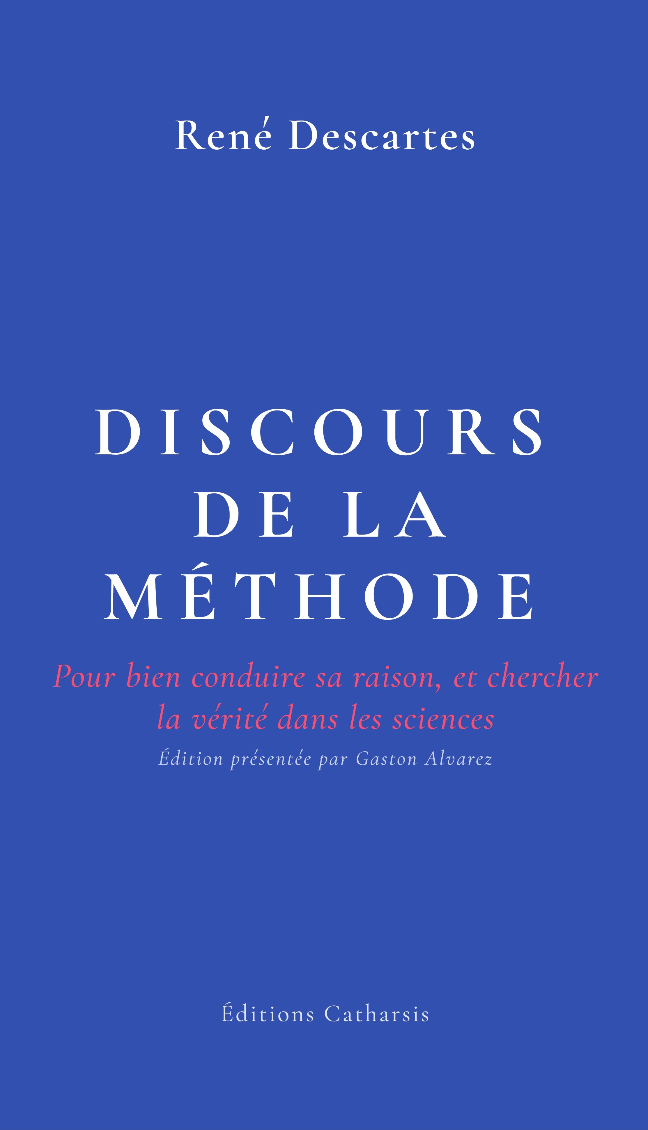 Discours de la Méthode — René Descartes — Éditions Catharsis